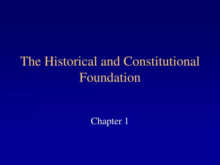 the historical and constitutional foundation