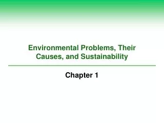 Environmental Problems, Their Causes, and Sustainability