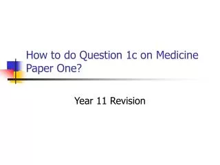 How to do Question 1c on Medicine Paper One?