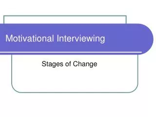 Motivational Interviewing