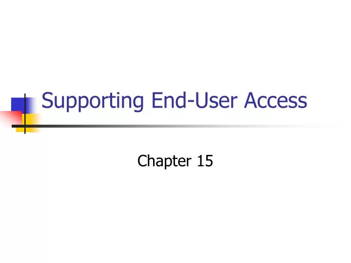 supporting end user access