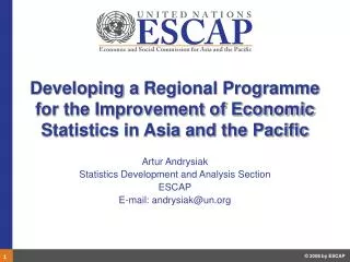 Artur Andrysiak Statistics Development and Analysis Section ESCAP E-mail: andrysiak@un