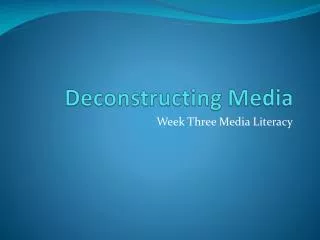 Deconstructing Media