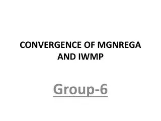 CONVERGENCE OF MGNREGA AND IWMP