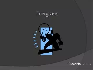 Energizers