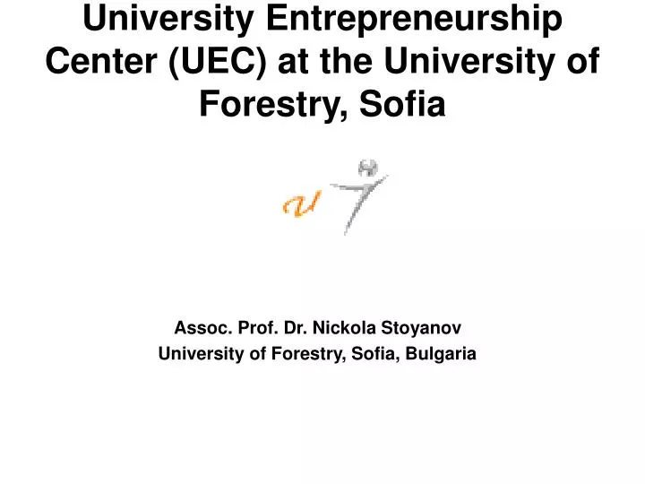 university entrepreneurship center uec at the university of forestry sofia