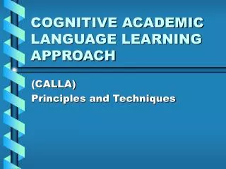 COGNITIVE ACADEMIC LANGUAGE LEARNING APPROACH