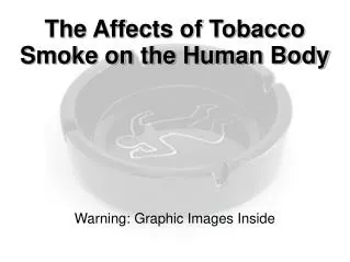 The Affects of Tobacco Smoke on the Human Body