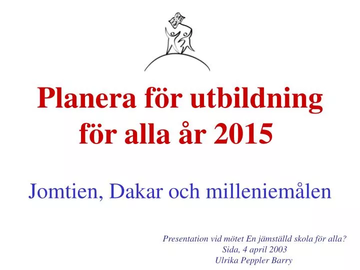 planera f r utbildning f r alla r 2015 jomtien dakar och milleniem len