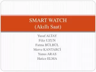 smart watch ak ll saat