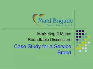 Marketing 2 Moms Roundtable Discussion: Case Study for a Service Brand