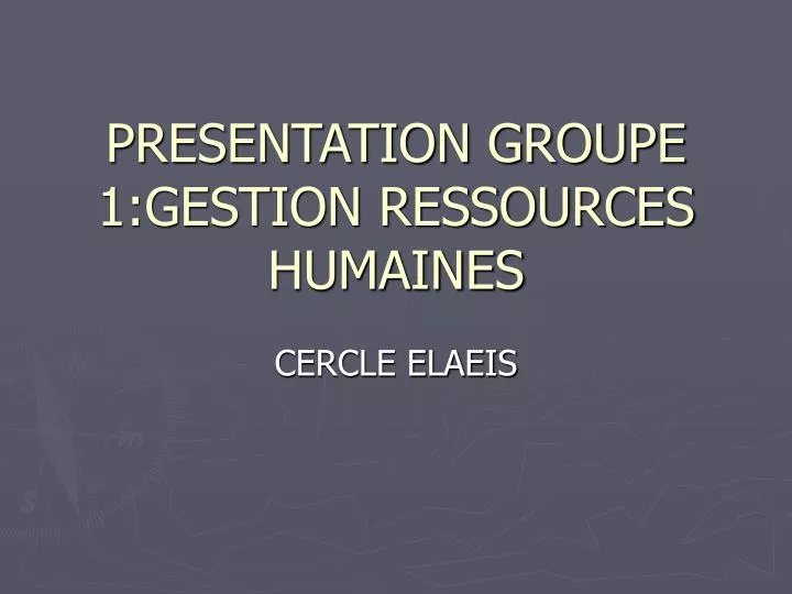 presentation groupe 1 gestion ressources humaines