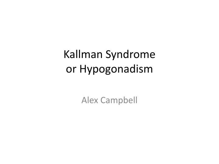 kallman syndrome or hypogonadism