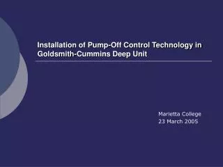 Installation of Pump-Off Control Technology in Goldsmith-Cummins Deep Unit