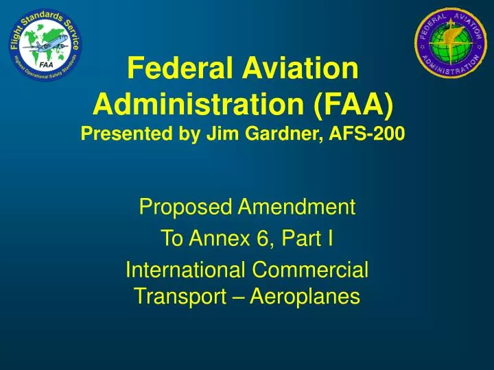 federal aviation administration faa presented by jim gardner afs 200