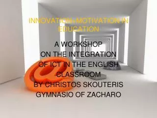 INNOVATION+MOTIVATION IN EDUCATION