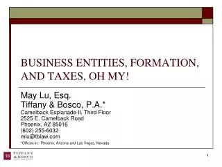 BUSINESS ENTITIES, FORMATION, AND TAXES, OH MY!