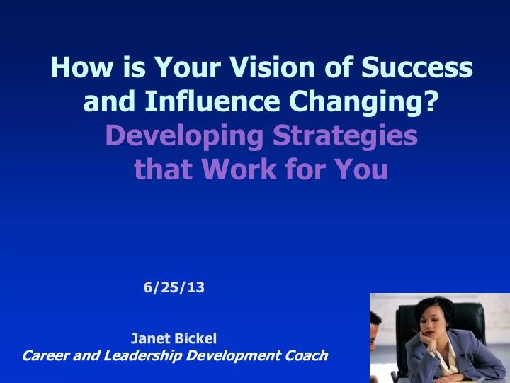 how is your vision of success and influence changing developing strategies that work for you