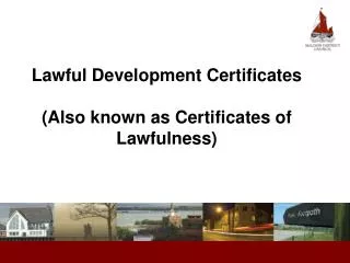 Lawful Development Certificates (Also known as Certificates of Lawfulness)