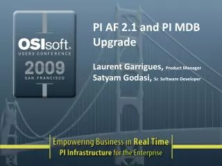 PI AF 2.1 and PI MDB Upgrade Laurent Garrigues, Product Manager