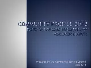Community Profile 2012 Early Childhood Indicators of wagoner County