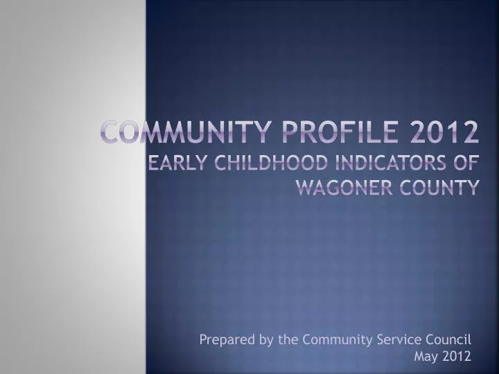 community profile 2012 early childhood indicators of wagoner county