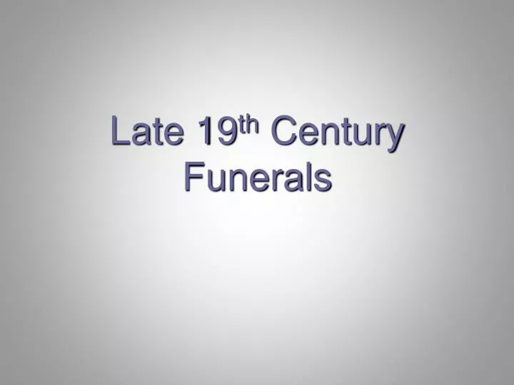 late 19 th century funerals