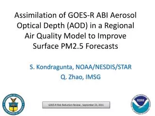 S. Kondragunta , NOAA/NESDIS/STAR Q. Zhao, IMSG