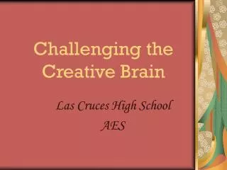 Challenging the Creative Brain