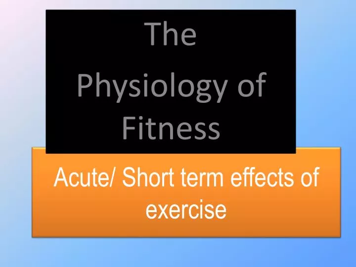 acute short term effects of exercise