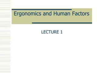 Ergonomics and Human Factors
