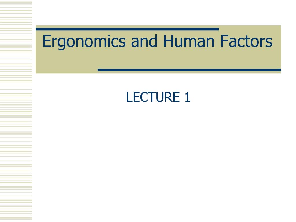 PPT - Ergonomics and Human Factors PowerPoint Presentation, free ...