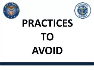 PRACTICES TO AVOID