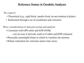 Reference frames in Geodetic Analyses Two aspects