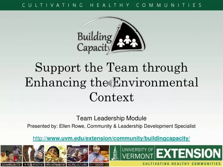 support the team through enhancing the environmental context