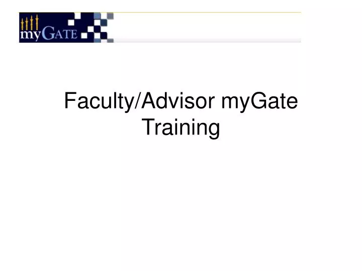 faculty advisor mygate training