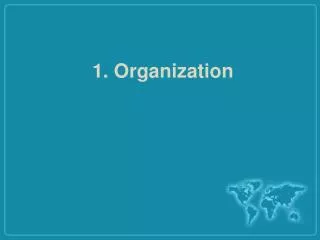 1. Organization