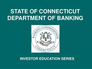 STATE OF CONNECTICUT DEPARTMENT OF BANKING