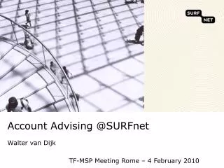 Account Advising @SURFnet Walter van Dijk