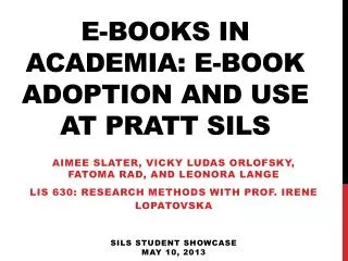 E-books in Academia: E-book Adoption and Use at Pratt SILS