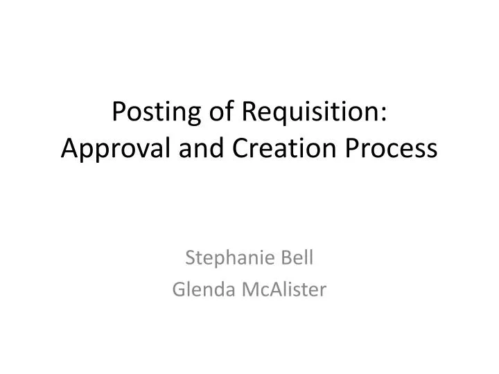 posting of requisition approval and creation process