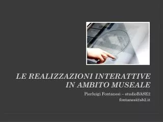 le realizzazioni interattive in ambito museale