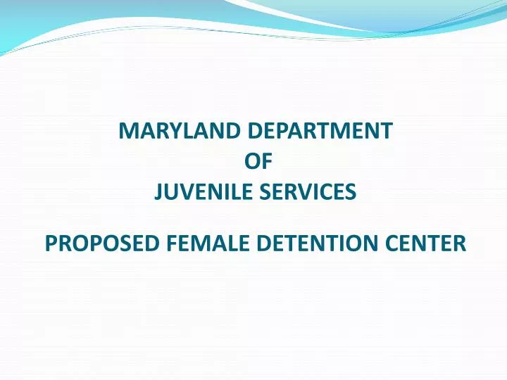 maryland department of juvenile services proposed female detention center