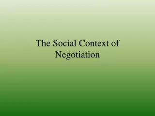 The Social Context of Negotiation