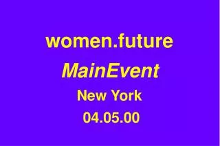 women.future MainEvent New York 04.05.00