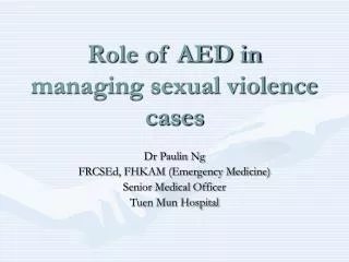 Role of AED in managing sexual violence cases