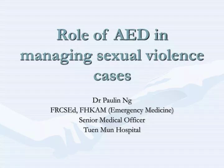 role of aed in managing sexual violence cases