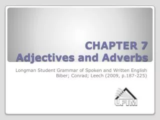 CHAPTER 7 Adjectives and Adverbs