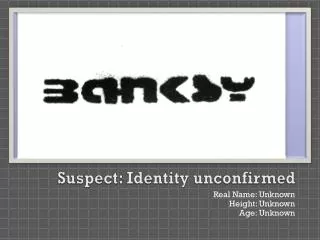 Suspect: Identity unconfirmed