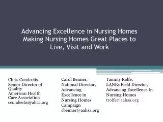 Advancing Excellence in Nursing Homes Making Nursing Homes Great Places to Live, Visit and Work
